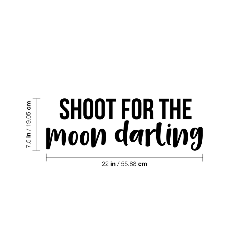 Vinyl Wall Art Decal - Shoot For The Moon Darling - 7.5" x 22" - Modern Inspirational Quote Positive Sticker For Home Girl Bedroom Kids Room School Playroom Office Decor Black 7.5" x 22" 3
