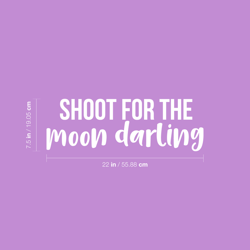 Vinyl Wall Art Decal - Shoot For The Moon Darling - 7.5" x 22" - Modern Inspirational Quote Positive Sticker For Home Girl Bedroom Kids Room School Playroom Office Decor White 7.5" x 22" 3