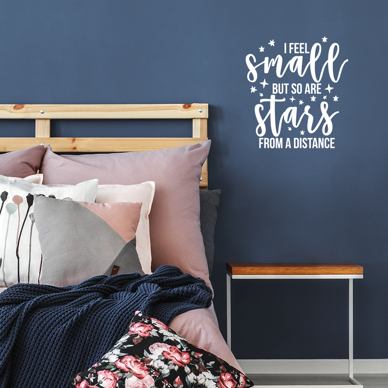 Vinyl Wall Art Decal - I Feel Small But So Are Stars From A Distance - 18.5" x 17" - Modern Inspirational Universe Quote Sticker For Home Bedroom Kids Room School Playroom Office Decor White 18.5" x 17" 2