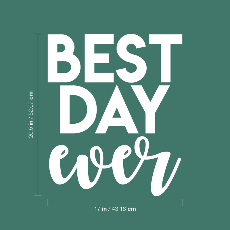 Vinyl Wall Art Decal - Best Day Ever - 20.5" x 17" - Trendy Motivational Quote Sticker For Home Bedroom Entryway Kids Room Playroom School Classroom Coffee Shop Work Office Decor White 20.5" x 17" 5