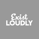 Vinyl Wall Art Decal - Exist Loudly - 10" x 22" - Modern Motivational Quote Sticker For Home Bedroom Kids Room Playroom School Classroom Coffee Shop Work Office Decor White 10" x 22" 2