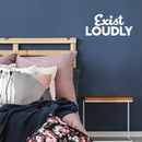 Vinyl Wall Art Decal - Exist Loudly - 10" x 22" - Modern Motivational Quote Sticker For Home Bedroom Kids Room Playroom School Classroom Coffee Shop Work Office Decor White 10" x 22" 4