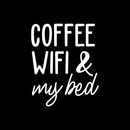 Vinyl Wall Art Decal - Coffee Wifi & My Bed -22" x 17" - Trendy Funny Sticker Quote For Home Bedroom Living Room Dorm Room Kitchen Coffee Shop Cafe Decor White 22" x 17" 4