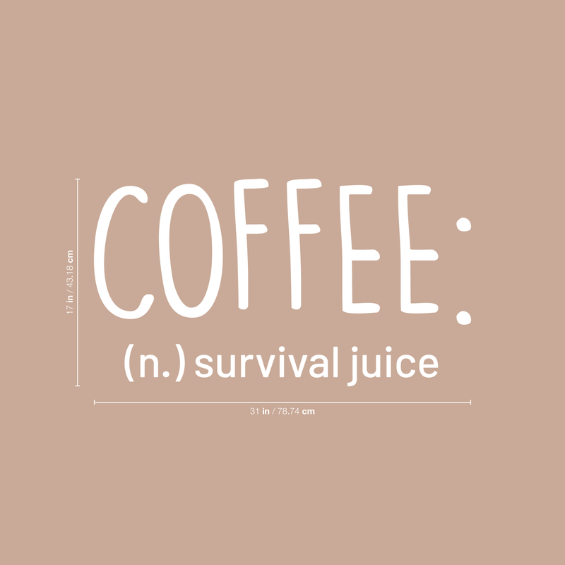 Vinyl Wall Art Decal - Coffee Definition Survival Juice - 17" x 31" - Modern Funny Sticker Quote For Home Bedroom Living Room Restaurant Kitchen Coffee Shop Cafe Decor White 17" x 31"