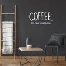 Vinyl Wall Art Decal - Coffee Definition Survival Juice - 17" x 31" - Modern Funny Sticker Quote For Home Bedroom Living Room Restaurant Kitchen Coffee Shop Cafe Decor White 17" x 31" 2