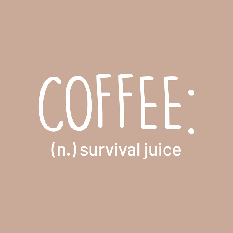 Vinyl Wall Art Decal - Coffee Definition Survival Juice - 17" x 31" - Modern Funny Sticker Quote For Home Bedroom Living Room Restaurant Kitchen Coffee Shop Cafe Decor White 17" x 31" 3