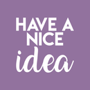 Vinyl Wall Art Decal - Have A Nice Idea - 17" x 18" - Modern Motivational Quote Cute Positive Sticker For Home Bedroom Kids Room School Classroom Coffee Shop Work Office Decor White 17" x 18" 2