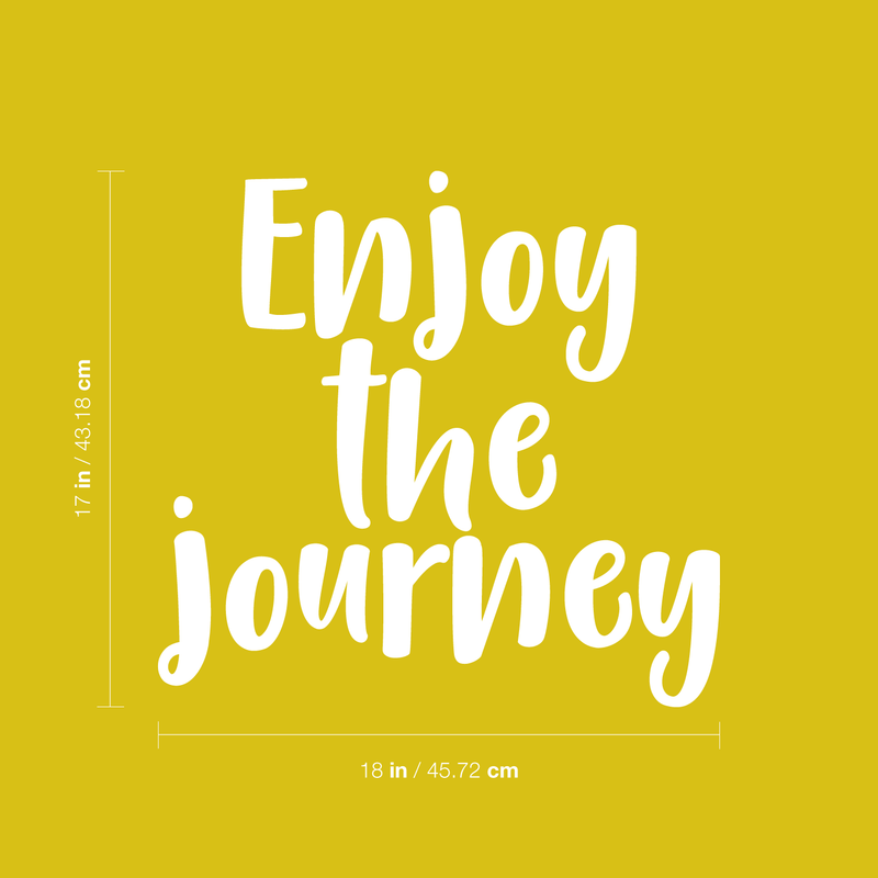 Vinyl Wall Art Decal - Enjoy The Journey - 17" x 18" - Modern Inspirational Quote Positive Sticker For Home Bedroom Kids Room Playroom Work Office Coffee Shop Decor White 17" x 18" 3