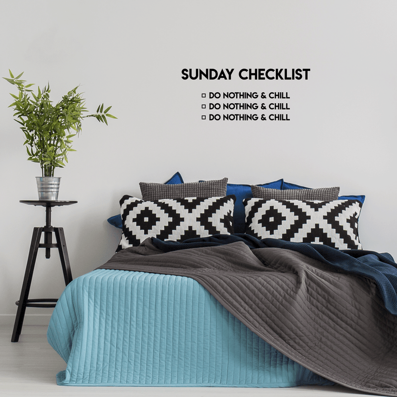 Vinyl Wall Art Decal - Sunday Checklist - 13" x 32" - Modern Sarcastic Weekend Quote Funny Sticker For Home Office Bed Bedroom Couch Living Room Apartment Coffee Shop Decor Black 13" x 32" 4