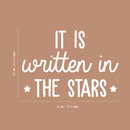Vinyl Wall Art Decal - It Is Written In The Stars - 21" x 30" - Modern Inspirational Quote Cute Sticker For Home Office Bed Bedroom Kids Room Nursery Playroom Coffee Shop Decor White 21" x 30" 4