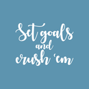 Vinyl Wall Art Decal - Set Goals And Crush'Em - 16.5" x 22" - Modern Motivational Quote Positive Sticker For Home Bedroom Kids Room Work Office Coffee Shop Decor White 16.5" x 22" 5