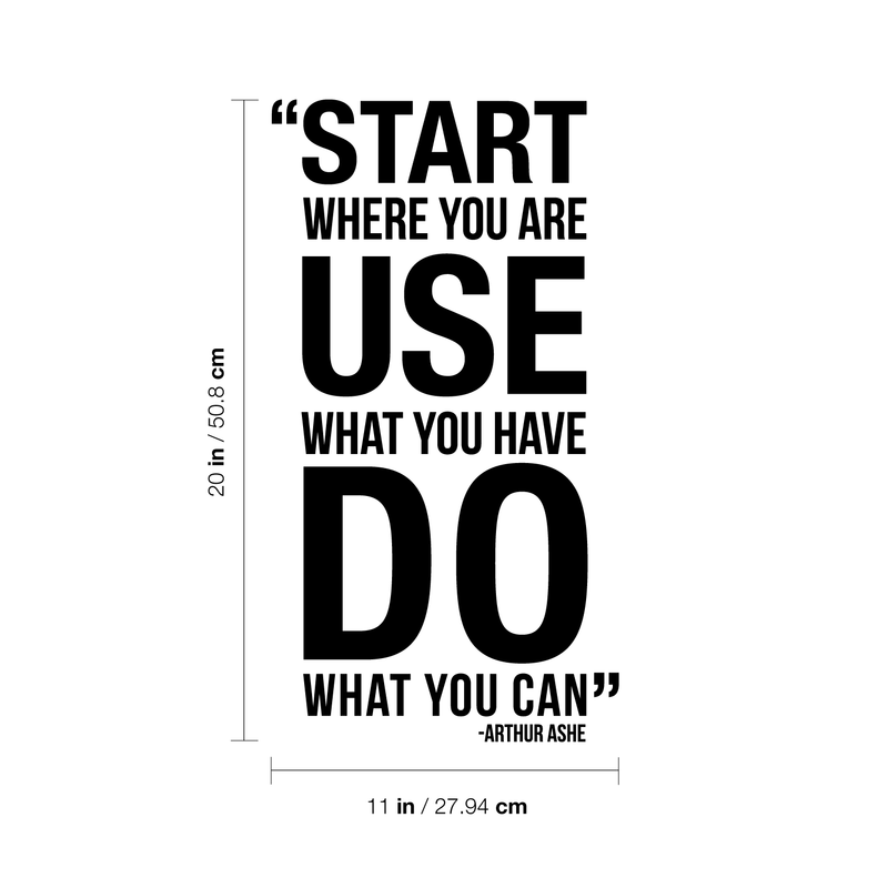 Vinyl Wall Art Decal - Start Where You Are Use What You Have - 20" x 11" - Modern Motivational Quote Sticker For Home Office Bedroom School Classroom Gym Coffee Shop Decor Black 20" x 11" 2