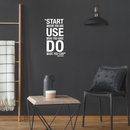 Vinyl Wall Art Decal - Start Where You Are Use What You Have - 20" x 11" - Modern Motivational Quote Sticker For Home Office Bedroom School Classroom Gym Coffee Shop Decor White 20" x 11" 2