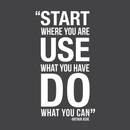 Vinyl Wall Art Decal - Start Where You Are Use What You Have - 20" x 11" - Modern Motivational Quote Sticker For Home Office Bedroom School Classroom Gym Coffee Shop Decor White 20" x 11" 4