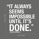 Vinyl Wall Art Decal - It Always Seems Impossible Until It's Done - 22.5" x 22" - Modern Inspirational Quote Sticker For Home Office Bedroom Closet School Classroom Coffee Shop Decor White 22.5" x 22" 4