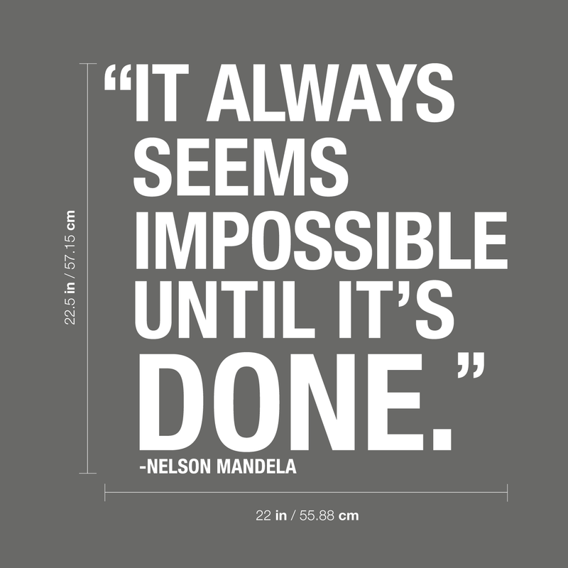 Vinyl Wall Art Decal - It Always Seems Impossible Until It's Done - 22.5" x 22" - Modern Inspirational Quote Sticker For Home Office Bedroom Closet School Classroom Coffee Shop Decor White 22.5" x 22" 4