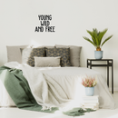 Vinyl Wall Art Decal - Young Wild And Free - 17" x 20" - Modern Inspirational Self Esteem Quote Sticker For Home Office Bedroom Teen Room Playroom Coffee Shop Decor Black 17" x 20" 2
