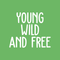 Vinyl Wall Art Decal - Young Wild And Free - 17" x 20" - Modern Inspirational Self Esteem Quote Sticker For Home Office Bedroom Teen Room Playroom Coffee Shop Decor White 17" x 20" 4