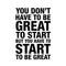 Vinyl Wall Art Decal - You Don't Have To Be Great To Start - Modern Motivational Quote Sticker For Home Bedroom Living Room Classroom Office Workplace Decor   3