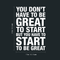 Vinyl Wall Art Decal - You Don't Have To Be Great To Start - 25" x 17" - Modern Motivational Quote Sticker For Home Bedroom Living Room Classroom Office Workplace Decor White 25" x 17" 2