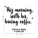 Vinyl Wall Art Decal - This Morning With Her Having Coffee - Modern Inspirational Quote Sticker For Coffee Lovers Home Office Kitchen Dining Room Restaurant Coffee Shop Decor   3