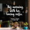 Vinyl Wall Art Decal - This Morning With Her Having Coffee - 17" x 18" - Modern Inspirational Quote Sticker For Coffee Lovers Home Office Kitchen Dining Room Restaurant Coffee Shop Decor White 17" x 18" 2