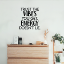 Vinyl Wall Art Decal - Trust The Vibes You Get; Energy Doesn't Lie  - 17.5" x 17" - Modern Inspirational Quote Positive Sticker For Home Office Bedroom Closet Living Room Coffee Shop Decor Black 17.5" x 17" 2