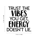 Vinyl Wall Art Decal - Trust The Vibes You Get; Energy Doesn't Lie - 17. Modern Inspirational Quote Positive Sticker For Home Office Bedroom Closet Living Room Coffee Shop Decor   4