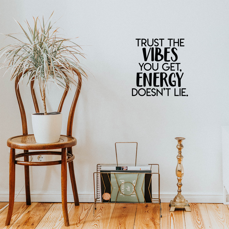 Vinyl Wall Art Decal - Trust The Vibes You Get; Energy Doesn't Lie  - 17.5" x 17" - Modern Inspirational Quote Positive Sticker For Home Office Bedroom Closet Living Room Coffee Shop Decor Black 17.5" x 17" 5