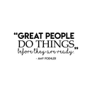 Vinyl Wall Art Decal - Great People Do Things Before They Are Ready - 9. Modern Inspirational Success Quote Sticker For Home Bedroom School Coffee Shop Work Office Decor   3