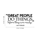 Vinyl Wall Art Decal - Great People Do Things Before They Are Ready - 9. Modern Inspirational Success Quote Sticker For Home Bedroom School Coffee Shop Work Office Decor   4