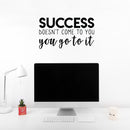 Vinyl Wall Art Decal - Success Doesn't Come To You You Go To It - 22. Motivational Home Bedroom Apartment Work Workplace Decor - Indoor Outdoor Living Room Office Quotes   3