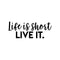 Vinyl Wall Art Decal - Life Is Short Live It - 10. Modern Motivational Quote For Home Bedroom Living Room Office Workplace Coffee Shop Decoration Sticker   2