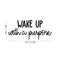 Vinyl Wall Art Decal - Wake Up With A Purpose - Modern Inspirational Cute Positive Quote Sticker For Home Bedroom Closet Living Room Kids Room Playroom Work Office Decor