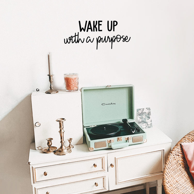 Vinyl Wall Art Decal - Wake Up With A Purpose - Modern Inspirational Cute Positive Quote Sticker For Home Bedroom Closet Living Room Kids Room Playroom Work Office Decor   2