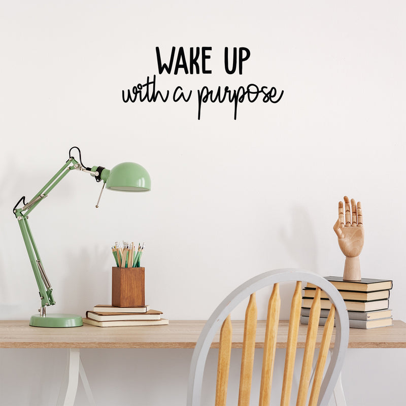 Vinyl Wall Art Decal - Wake Up With A Purpose - Modern Inspirational Cute Positive Quote Sticker For Home Bedroom Closet Living Room Kids Room Playroom Work Office Decor   4