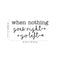 Vinyl Wall Art Decal - When Nothing Goes Right Go Left - - Trendy Optimistic Cute Quote Sticker For Bedroom Kids Room Playroom Living Room Gym Fitness Office Coffee Shop Decor