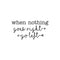 Vinyl Wall Art Decal - When Nothing Goes Right Go Left - - Trendy Optimistic Cute Quote Sticker For Bedroom Kids Room Playroom Living Room Gym Fitness Office Coffee Shop Decor   4