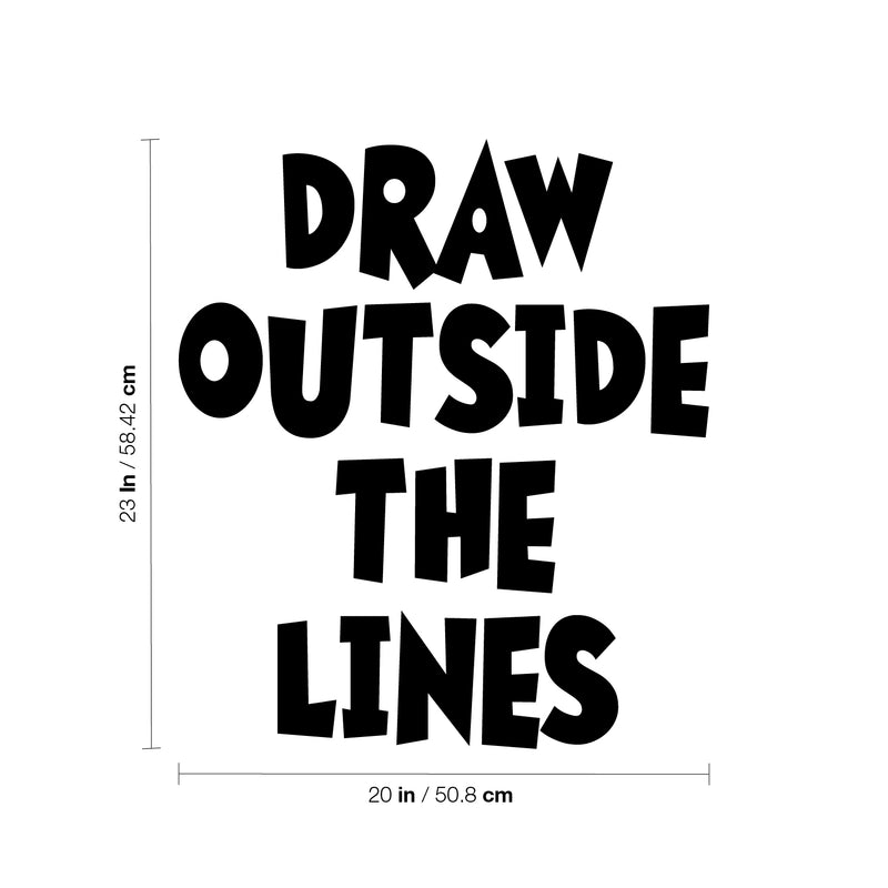 Vinyl Wall Art Decal - Draw Outside The Lines - Inspiring Children's Quotes For Home Bedroom Play Time Wall Decor - Motivational Little Kids Nursery Playroom Daycare Sticker Decals   3