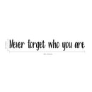 Vinyl Wall Art Decal - Never Forget Who You Are - Inspirational Workplace Bedroom Apartment Decor Decals - Positive Indoor Outdoor Home Living Room Office Life Quotes   2