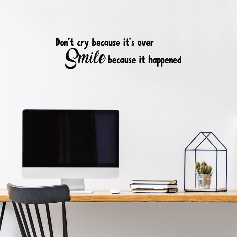 Vinyl Wall Art Decal - Don't Cry Because It's Over Smile Because It Happened - Modern Motivational Life Quote For Home Apartment Bedroom Living Room Office Decoration Sticker   3