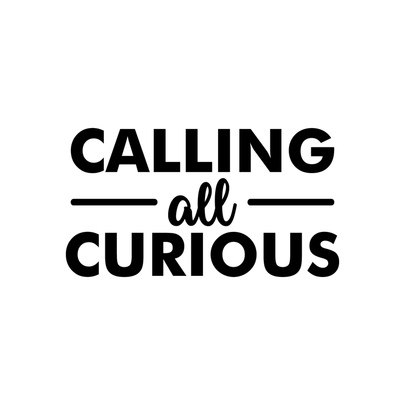 Vinyl Wall Art Decal - Calling All Curious - Modern Inspirational Cute Quote Sticker For Home Office Bedroom Living Room Kids Room School Classroom Decor   3