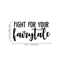 Vinyl Wall Art Decal - Fight For Your Fairytale - 11. Trendy Inspirational Quote Sticker For Girls Bedroom Living Room Work Office Classroom Coffee Shop Decor   4