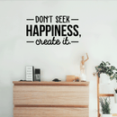 Vinyl Wall Art Decal - Don't Seek Happiness; Create It. - Trendy Inspirational Quote Sticker For Home Bedroom Kids Room Living Room Work Office Coffee Shop Decor   2