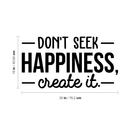 Vinyl Wall Art Decal - Don't Seek Happiness; Create It. - Trendy Inspirational Quote Sticker For Home Bedroom Kids Room Living Room Work Office Coffee Shop Decor   4