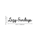 Vinyl Wall Art Decal - Lazy Sundays - 4. Modern Humorous Weekend Quote Funny Sticker For Home Bedroom Closet Living Room Apartment Coffee Shop Decor   4