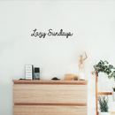 Vinyl Wall Art Decal - Lazy Sundays - 4. Modern Humorous Weekend Quote Funny Sticker For Home Bedroom Closet Living Room Apartment Coffee Shop Decor   5