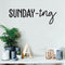 Vinyl Wall Art Decal - Sunday-ing - Trendy Funny Sticker Quote For Home Apartment Bedroom Living Room Kitchen Coffee Shop Sunday Decor