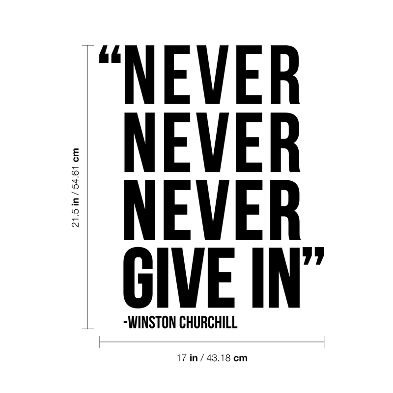 Vinyl Wall Art Decal - Never Never Never Give In - Winston Churchill - 21. Modern Inspirational Optimism Quote Sticker For Home Office Bedroom School Classroom Decor   2
