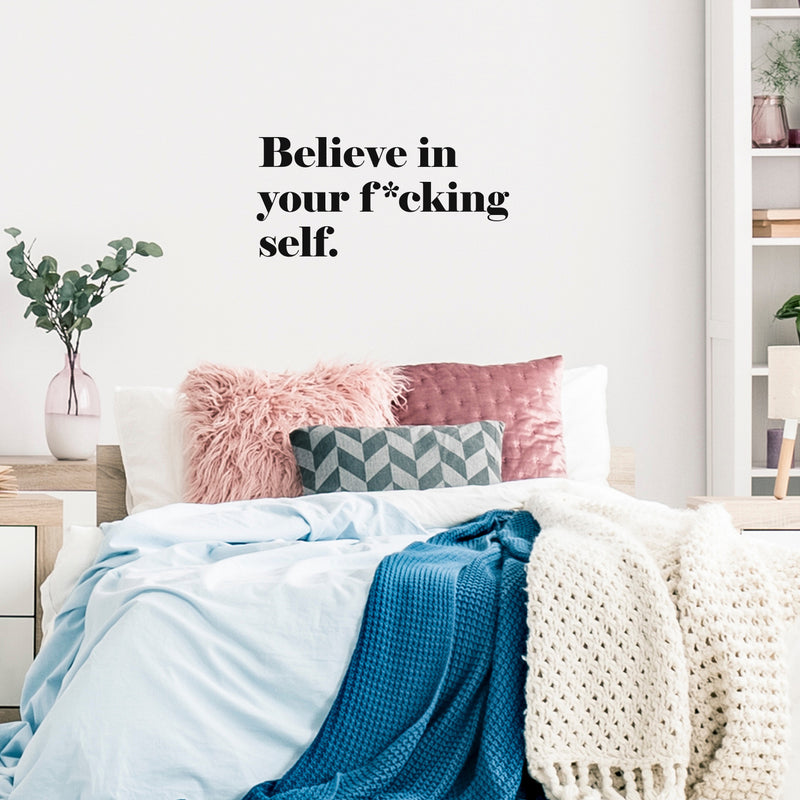 Vinyl Wall Art Decal - Believe In Your F*cking Self - - Inspirational Sarcastic Optimistic Funny Adult Joke Quote Sticker For Office Business Store Coffee Shop Bedroom Closet Decor   2